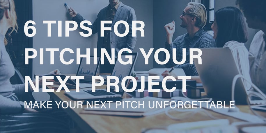 6 Tips for Pitching Your Next Project
